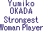 Yumiko OKADA Strongest Woman Player