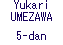 Yukari UMEZAWA (5-dan)