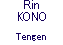Rin KONO Tengen