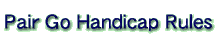 Pair Go Handicap Rules