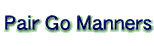Pair Go Manners