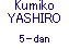Kumiko YASHIRO 5-dan